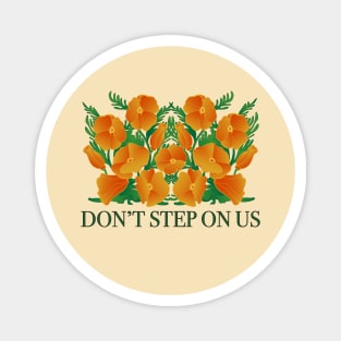 Dont' Step On Us! Protect California Poppies Magnet